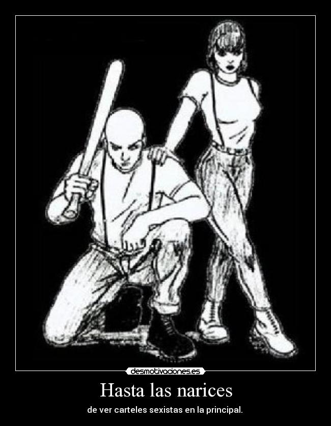 Hasta las narices - de ver carteles sexistas en la principal. 