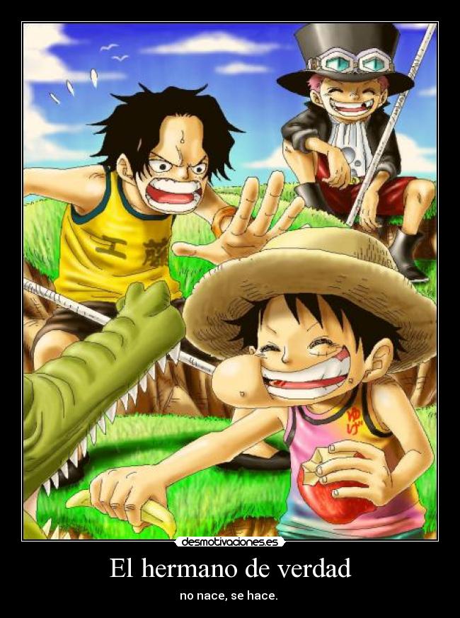 El hermano de verdad - no nace, se hace.