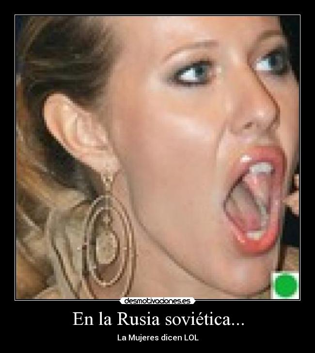 En la Rusia soviética... - La Mujeres dicen LOL