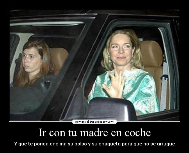 Ir con tu madre en coche -