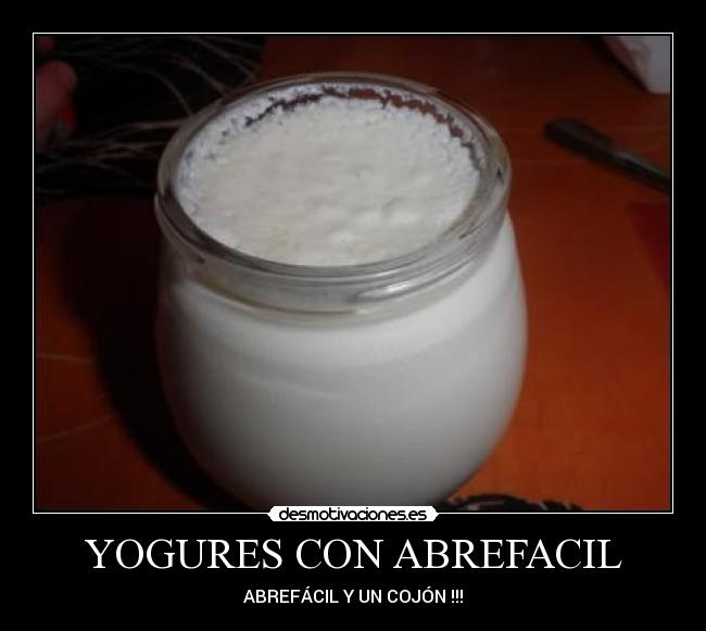 YOGURES CON ABREFACIL - ABREFÁCIL Y UN COJÓN !!!