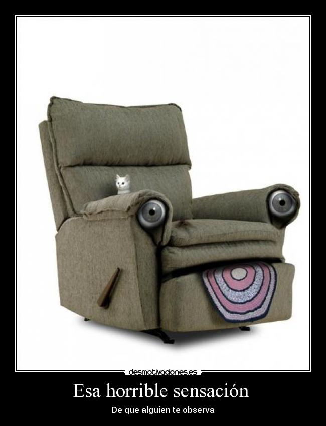 Esa horrible sensación - De que alguien te observa