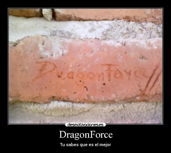 DragonForce - Tu sabes que es el mejor