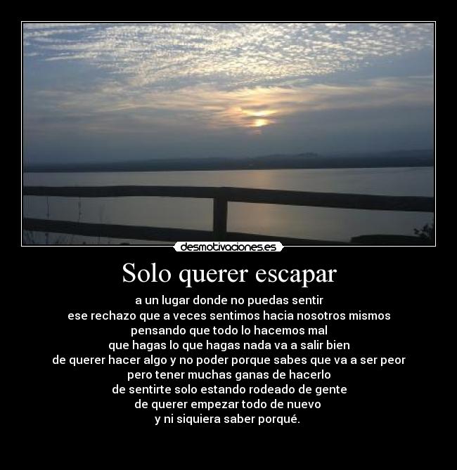 Solo querer escapar - 