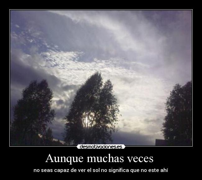 Aunque muchas veces  - 