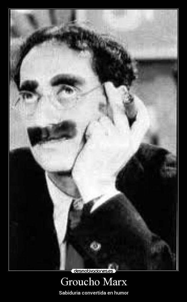 Groucho Marx - Sabiduria convertida en humor