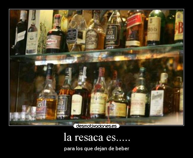la resaca es..... - 