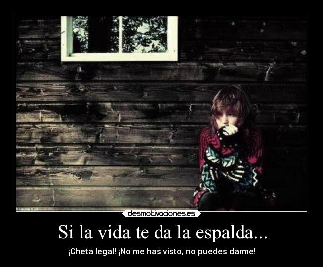 Si la vida te da la espalda... - 