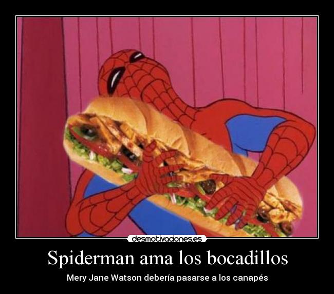 Spiderman ama los bocadillos - Mery Jane Watson debería pasarse a los canapés