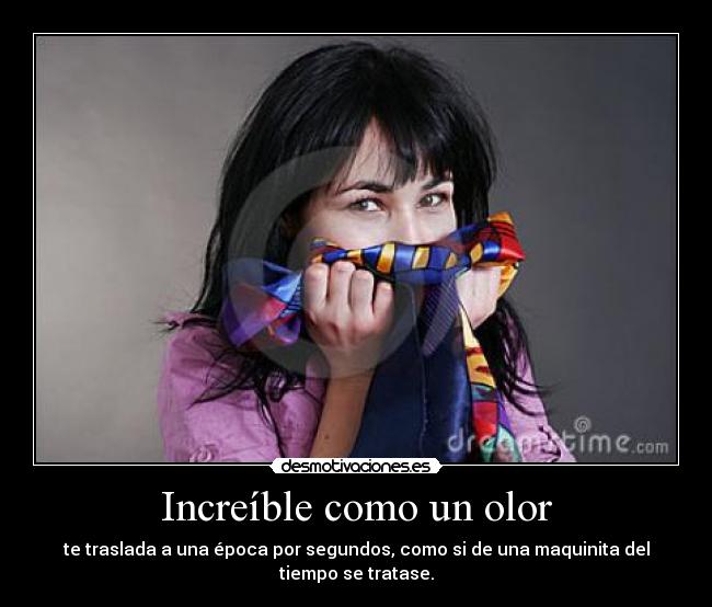 Increíble como un olor -