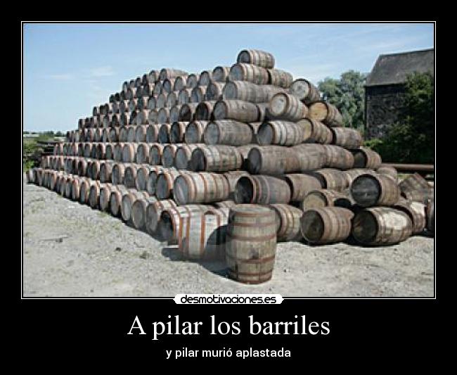 A pilar los barriles - y pilar murió aplastada