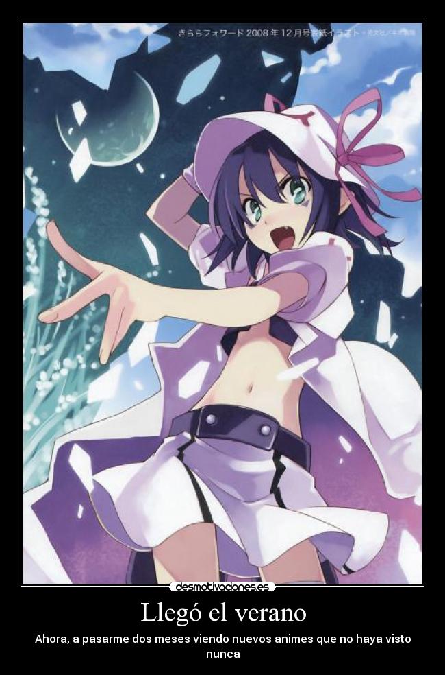 Llegó el verano - Ahora, a pasarme dos meses viendo nuevos animes que no haya visto nunca