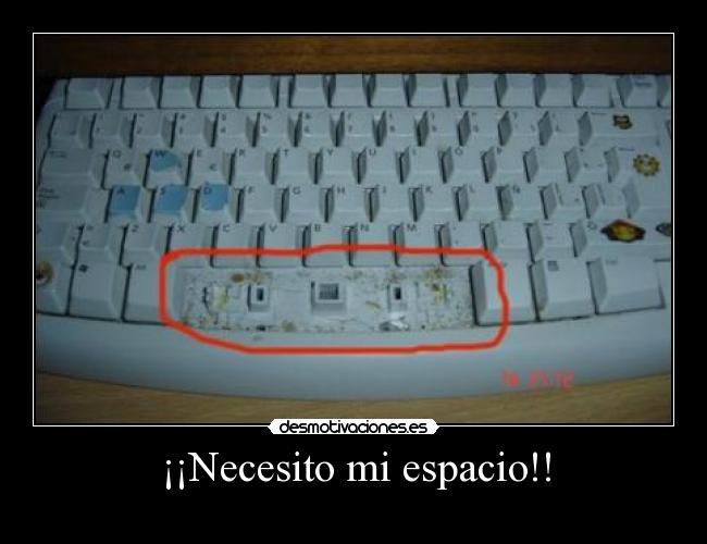 ¡¡Necesito mi espacio!! - 