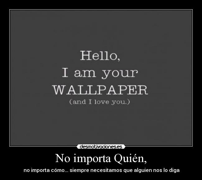 No importa Quién, -