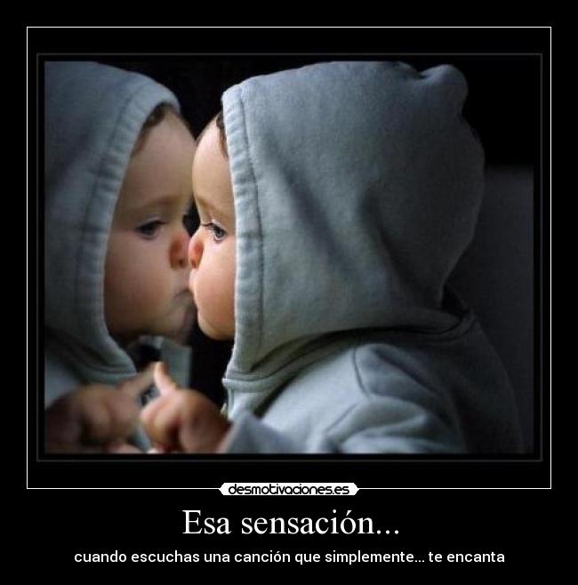 Esa sensación... -