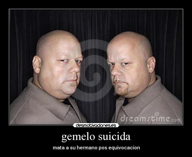 gemelo suicida -