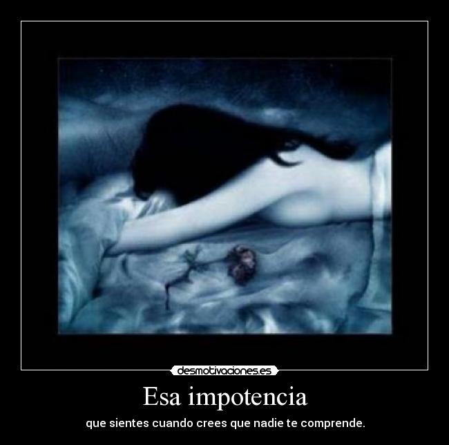 Esa impotencia - 
