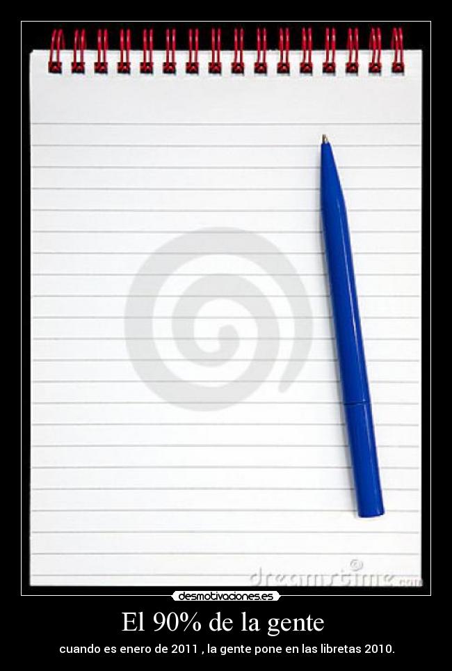 El 90% de la gente -