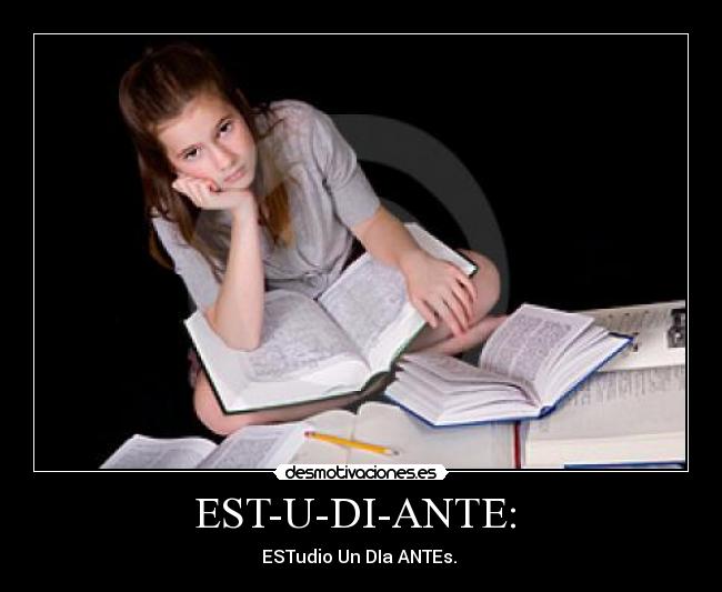 EST-U-DI-ANTE: - ESTudio Un DIa ANTEs.