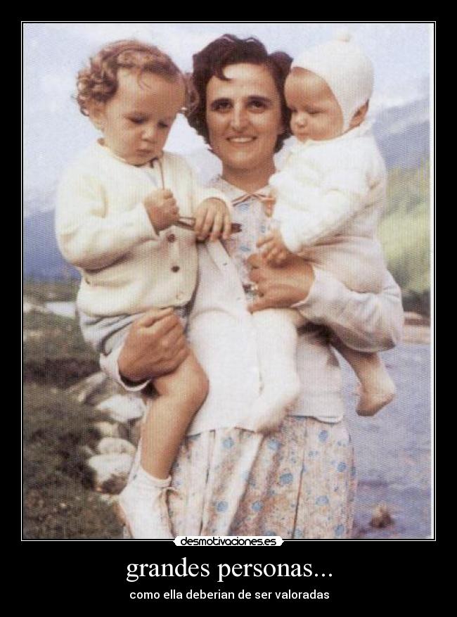 grandes personas... - como ella deberian de ser valoradas