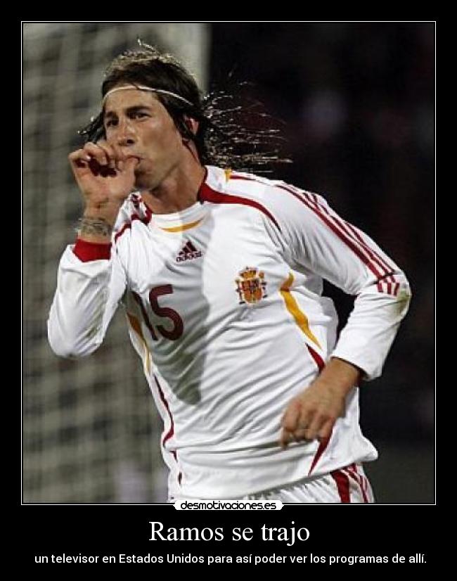 Ramos se trajo - un televisor en Estados Unidos para así poder ver los programas de allí.