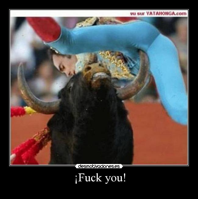 ¡Fuck you! - 