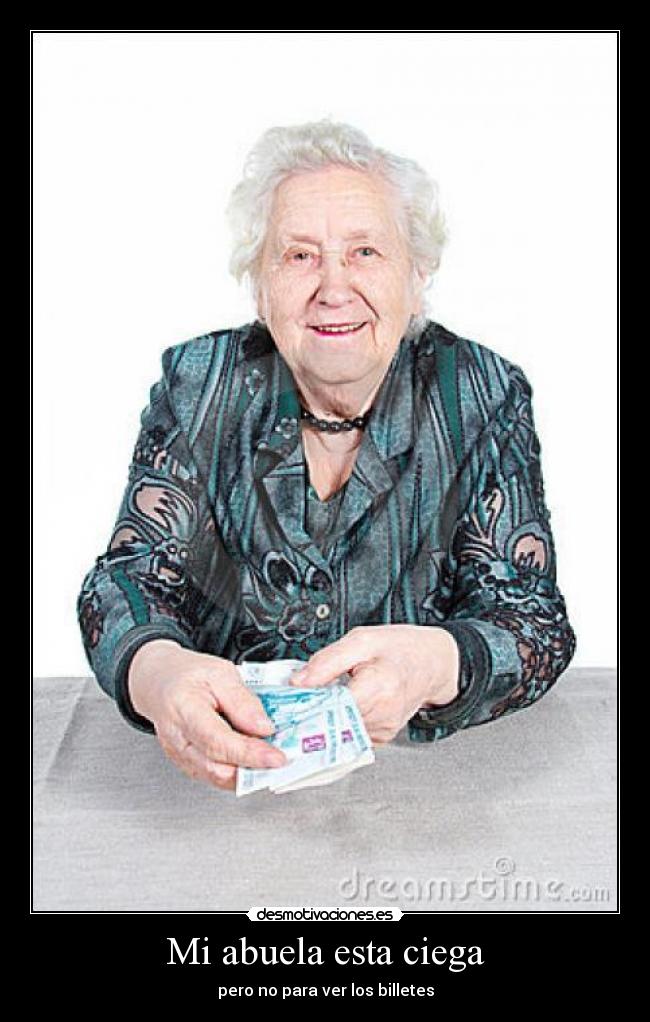 Mi abuela esta ciega -