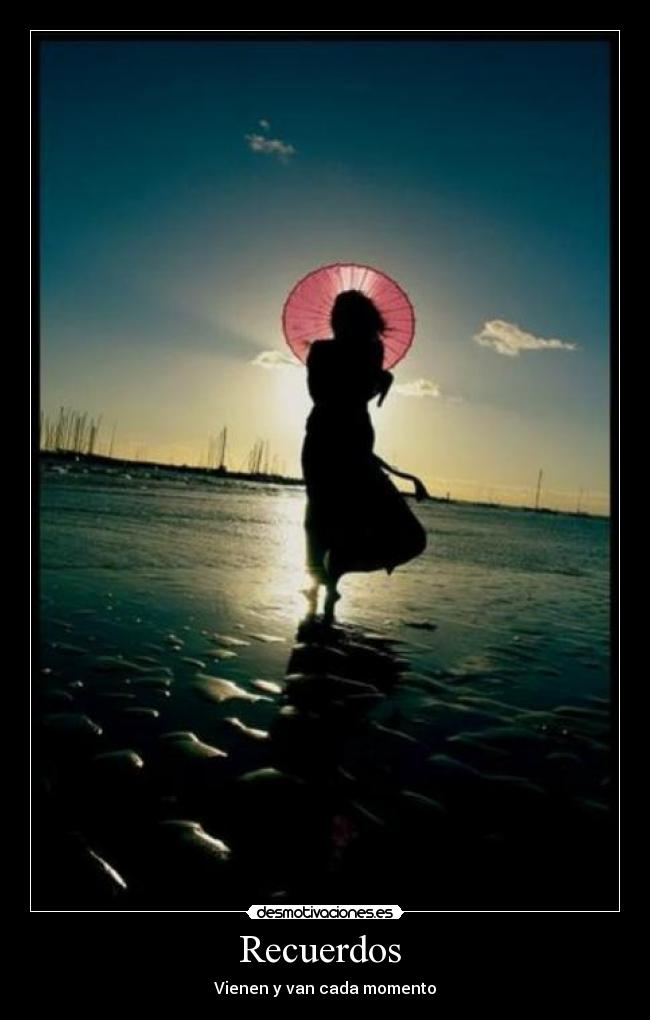 Recuerdos  - Vienen y van cada momento