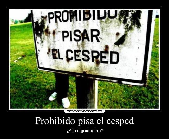 carteles prohibido pisar desmotivaciones