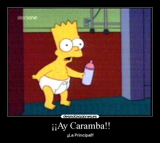 ¡¡Ay Caramba!! - ¡¡La Principal!!