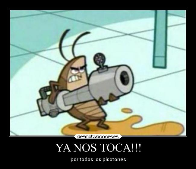 YA NOS TOCA!!! - por todos los pisotones