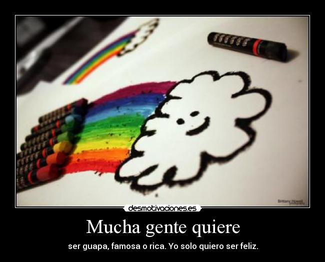 Mucha gente quiere -