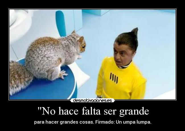 No hace falta ser grande -