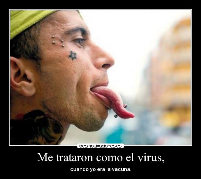 Me trataron como el virus, -