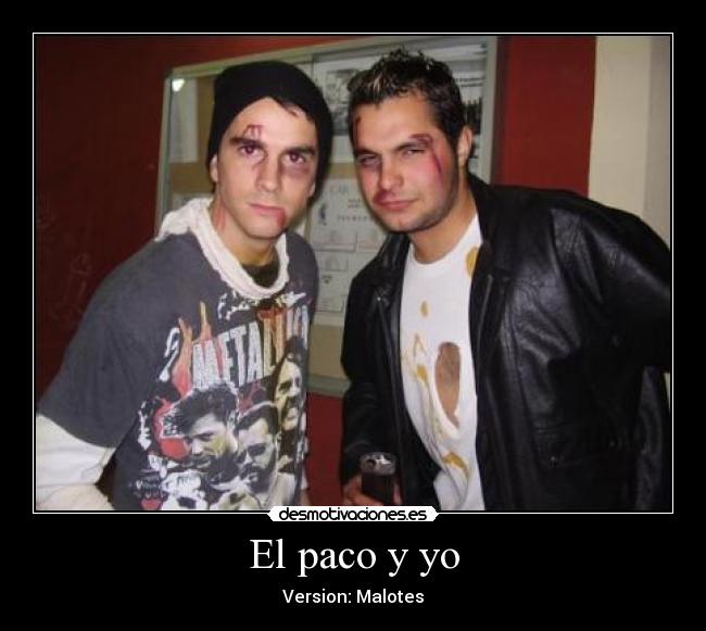 El paco y yo - Version: Malotes