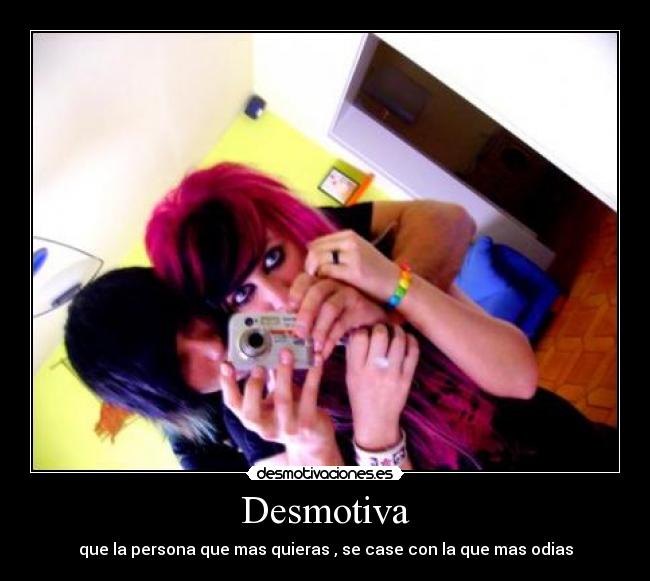 Desmotiva - que la persona que mas quieras , se case con la que mas odias