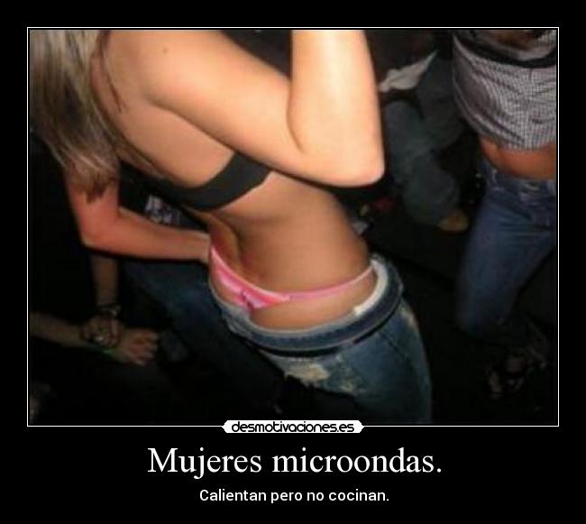 Mujeres microondas. - 