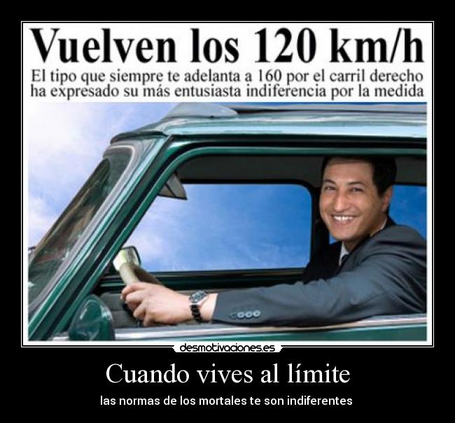 Cuando vives al límite - las normas de los mortales te son indiferentes