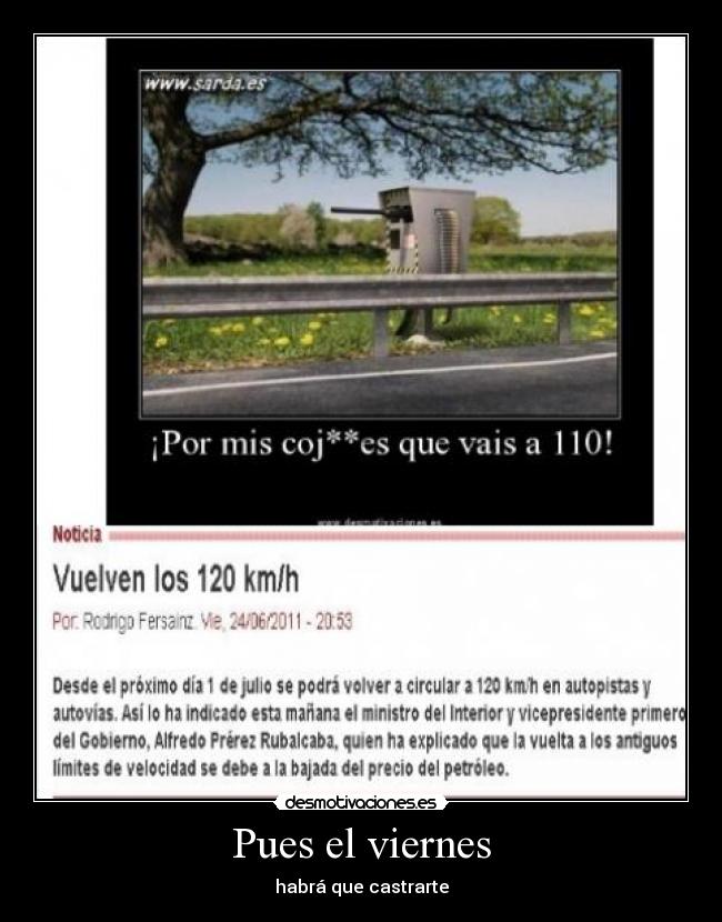 Pues el viernes - habrá que castrarte