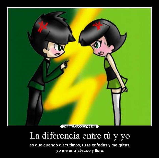 carteles diferencia tu discutimos enfadas gritas entristezco lloro desmotivaciones