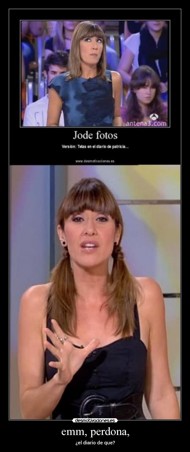 emm, perdona, - ¿el diario de que?