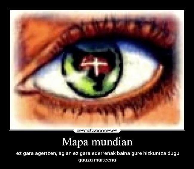 Mapa mundian - ez gara agertzen, agian ez gara ederrenak baina gure hizkuntza dugu gauza maiteena