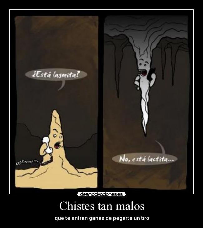 Chistes tan malos - que te entran ganas de pegarte un tiro