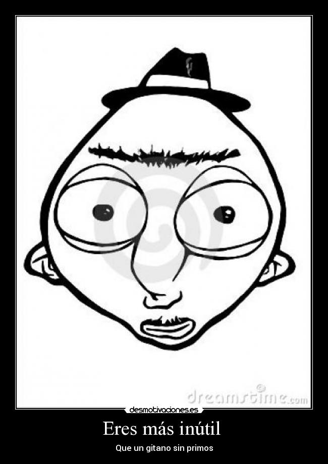 carteles gitano primos desmotivaciones