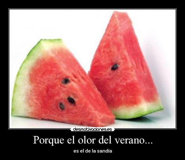 Porque el olor del verano... -