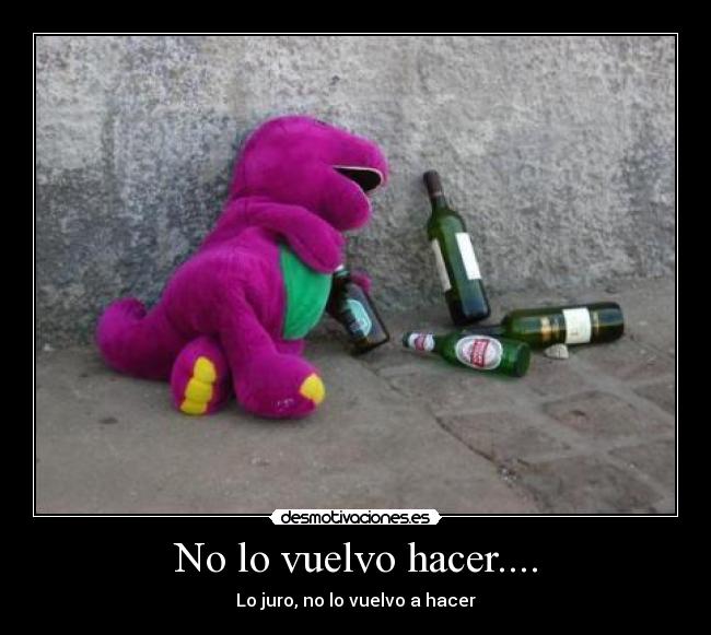 carteles barney ebrio alcohol borracho humor desmotivaciones