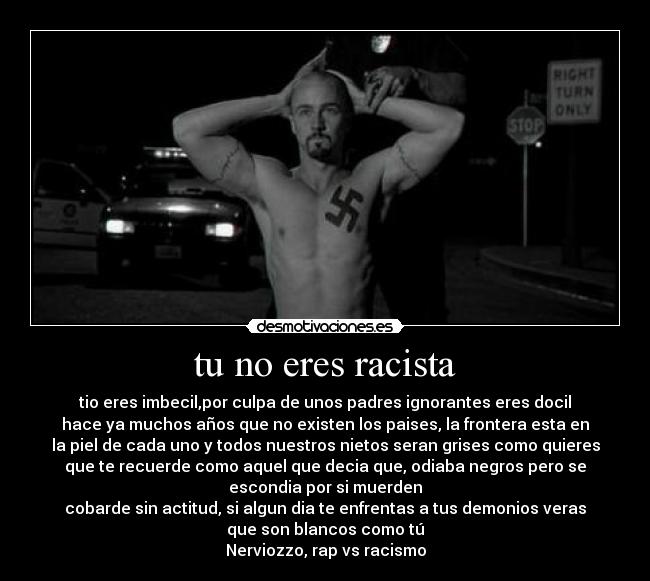 tu no eres racista -