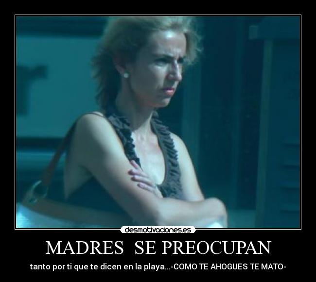 MADRES SE PREOCUPAN -