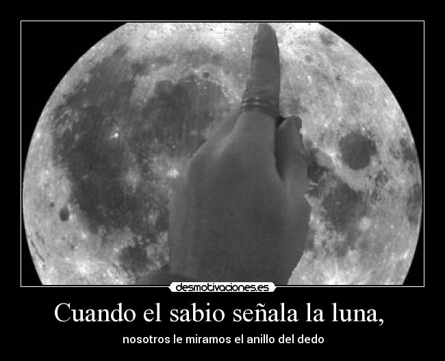 Cuando el sabio señala la luna,  - 