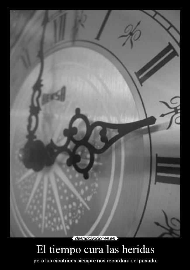 El tiempo cura las heridas -